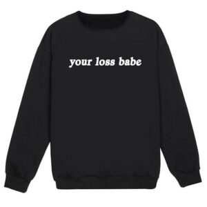 Your Loss Babe Graphic Sweatshirt Women Black